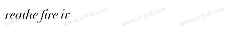 Breathe fire iv字体字体转换
